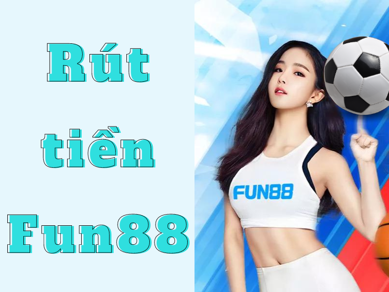 rút tiền Fun88